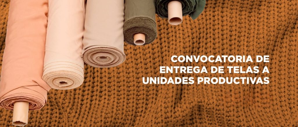 Convocatoria de Entrega de Telas a Unidades Productivas