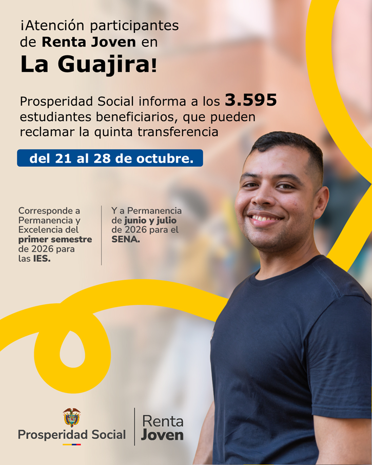 Afiche de Prosperidad Social informando que 3.595 beneficiarios en La Guajira pueden reclamar la quinta transferencia de Renta Joven del 21 al 28 de octubre.